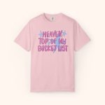 Comfort Color® Heaven Is at the Top of My Bucket List Shirt - Image 15