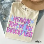 Comfort Color® Heaven Is at the Top of My Bucket List Shirt