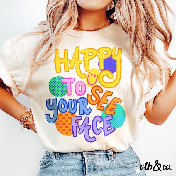 Happy to See Your Face Teacher Shirt Comfort Colors