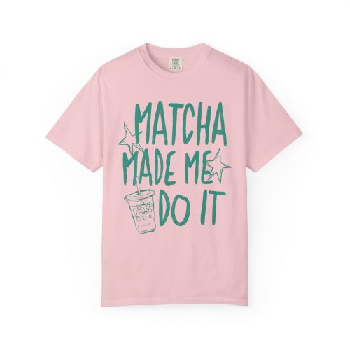 Matcha Made Me Do It Shirt, Funny Matcha Tee, Matcha Lover Gift, Green Tea Graphic Tee, Aesthetic Cafe Shirt, Comfort Colors Matcha Tee - Image 9