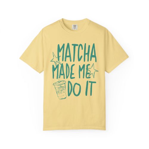 Matcha Made Me Do It Shirt, Funny Matcha Tee, Matcha Lover Gift, Green Tea Graphic Tee, Aesthetic Cafe Shirt, Comfort Colors Matcha Tee - Image 2