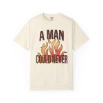 A Man Could Never Shirt Comfort Colors Retro Tee - Image 3